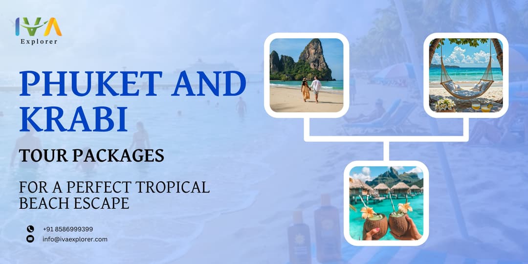 Phuket And Krabi Tour Packages for a Perfect Tropical Beach Escape